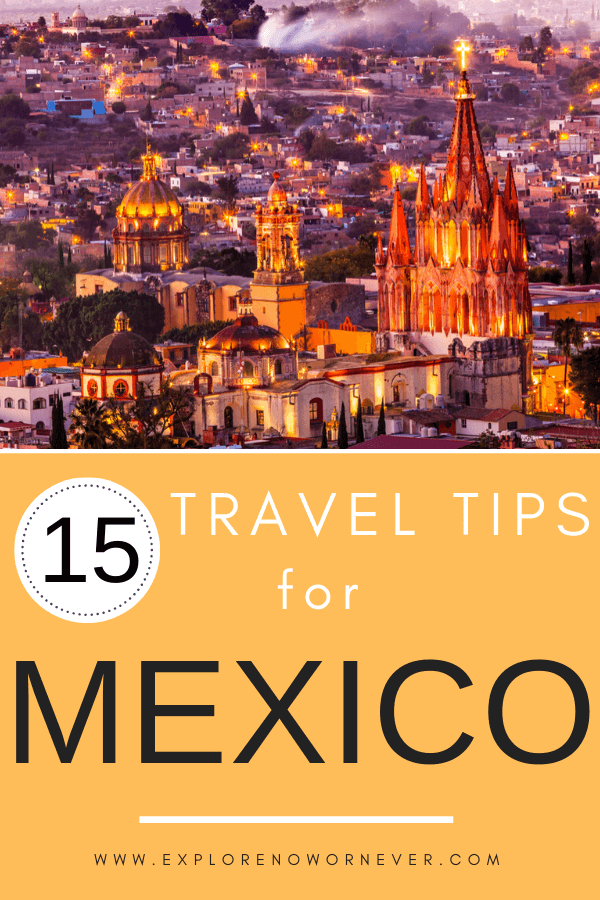 Going to Mexico? Read 15 top Mexico travel tips from travel blogger experts: What you need to know about safety, money, travel insurance, and more! Mexico travel | Mexico travel tips | Mexico travel insurance | How not to get sick in Mexico | Mexico City | Mexico beaches | Mexico vacation